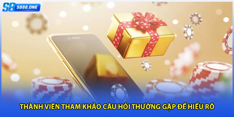 Thành viên tham khảo câu hỏi thường gặp để hiểu rõ