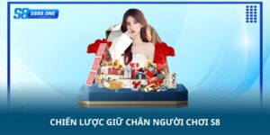 chiến lược giữ chân người chơi s8